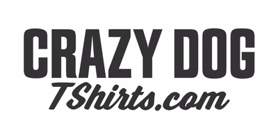 Crazy Dog T-Shirts | Funny Tees And Cool Tshirts For Men And Women